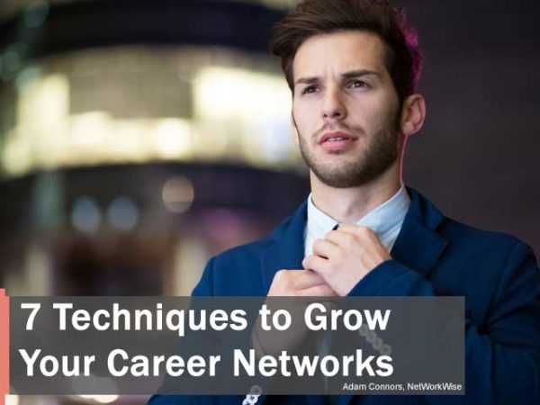 7 Techniques To Grow Your Career Networks: Get NetWorkWise Certified